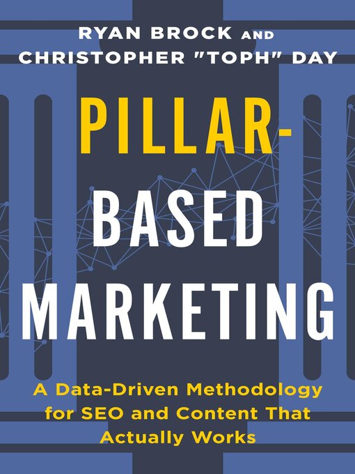 Title details for Pillar-Based Marketing by Christopher "Toph" Day - Available